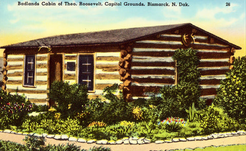 Badlands Cabin of Theo. Roosevelt,Capitol Grounds - Bismarck,North Dakota. Retro postcard front