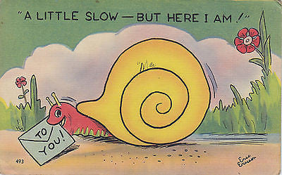 "A Little Slow-But Here I Am" Linen Comic Postcard - Cakcollectibles - 1