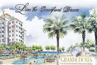 "Live The Oceanfront Dream"-Grande Dunes Myrtle Beach,S.C. Postcard - Cakcollectibles - 1