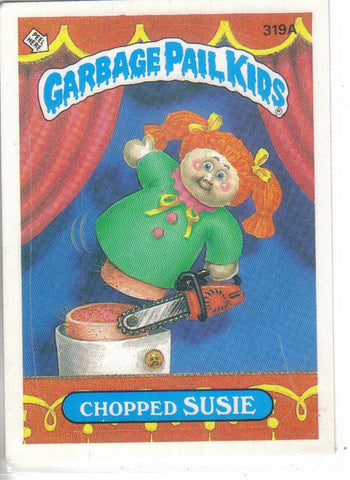 Garbage Pail Kids 1987 #319A Chopped Susie