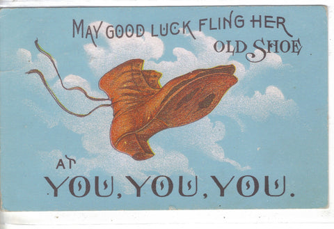 May Good Luck Fling Her Old Shoe at You,You,You 1919 - Cakcollectibles - 1