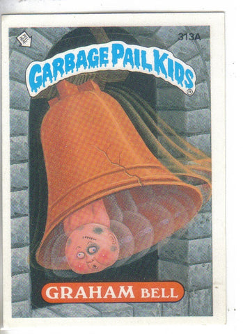 Garbage Pail Kids 1987 #313A Graham Bell Garbage Pail Kids