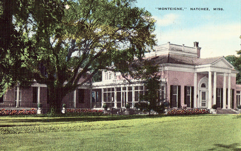 Linen Postcard Front. "Monteigne" - Natchez,Mississippi