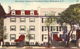 Linen postcard front. Blair House,Temporary Presidential Home - Washington,D.C.