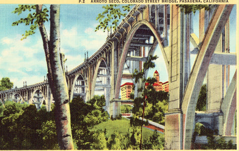 Linen postcard front Arroyo Seco,Colorado Street Bridge - Pasadena,California